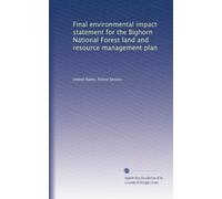 Final environmental impact statement for the Bighorn National Forest land and resource management plan: Volume 1