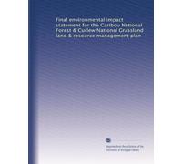 Final environmental impact statement for the Caribou National Forest & Curlew National Grassland land & resource management plan: Volume 1