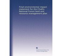 Final environmental impact statement for the Challis National Forest land and resource management plan: Volume 1
