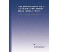 Final environmental impact statement for the Daniel Boone National Forest: land and resource management plan