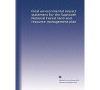 Final environmental impact statement for the Sawtooth National Forest land and resource management plan: Volume 2