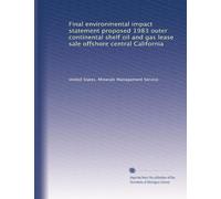 Final environmental impact statement proposed 1983 outer continental shelf oil and gas lease sale offshore central California: Volume 1