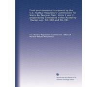 Final environmental statement by the U.S. Nuclear Regulatory Commission for Watts Bar Nuclear Plant, Units 1 and 2, proposed by Tennessee Valley Authority, Docket nos. 50-390 and 50-391