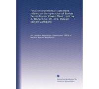 Final environmental statement related to the operation of Enrico Fermi Atomic Power Plant, Unit no. 2, Docket no. 50-341, Detroit Edison Company
