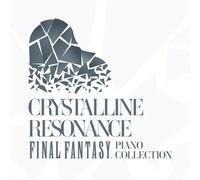 Final Fantasy - Crystalline Resonance - Final Fantasy Piano Collection (Game Soundtrack)