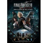 Final Fantasy VII Rebirth: Komplettlösung und 100%-Leitfaden: Geheimnisse, Strategien und die Beherrschung des größten Abenteuers der Welt