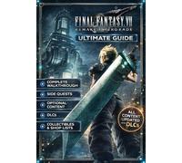 Final Fantasy VII Remake Intergrade ULTIMATE STRATEGY GUIDE 2026: Complete Official Walkthrough from Beginner to Pro for Main & Side Quests, Boss Battles, Materia Builds, Yuffie DLC & Collectibles