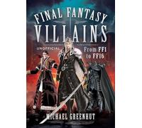Final Fantasy Villains: From FF1 to FF16
