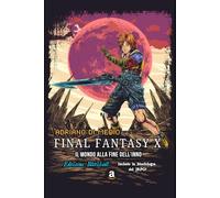 Final Fantasy X - Il Mondo alla Fine dell'Inno: Edizione Blitzball (Ars Ludendi)
