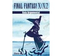 Final Fantasy X | X-2 - Guía Argumental