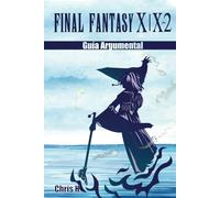 Final Fantasy X | X-2 - Guía Argumental