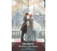 Final Fantasy XV: The Dawn of the Future