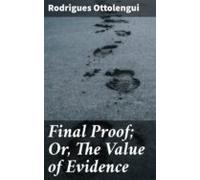 Final Proof; Or The Value Of Evidence (ebook)