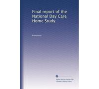 Final report of the National Day Care Home Study