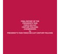 Final Report Of The Presidents Task Force On 21st Century Policing (Unabridged)