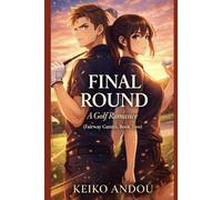 Final Round: A Golf Romance (Fairway Games, Book Two): 2