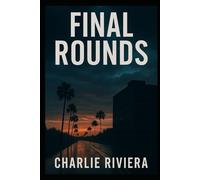 Final Rounds: A Rachel Lane Dark Florida Crime Short (Rachel Lane Dark Florida Crime Shorts)