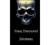 Final Thoughts Journal: Gothic Reflections - 120 Lined Pages for Lyrics, Poetry & the Thoughts You Carry Alone