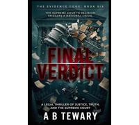 FINAL VERDICT: A Legal Thriller of Justice, Truth, and the Supreme Court: 6 (The Evidence Code)