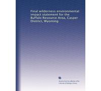 Final wilderness environmental impact statement for the Buffalo Resource Area, Casper District, Wyoming