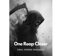 Final Wishes Organizer: One Reap Closer | A Must-Have For Family Survivors