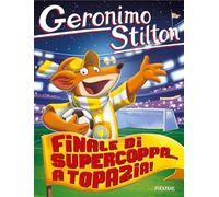 Finale di supercoppa... a Topazia! (Geronimo Stilton)