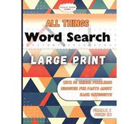 Finally Found Games All Things Word Search: A Large Print Word Search Book for Adults and Teens with Themes and Fun Facts of All Things.