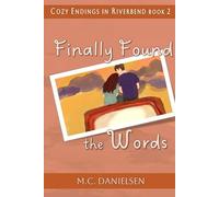 Finally Found the Words: Riverbend High Happy Endings (Cozy Endings in Riverbend)