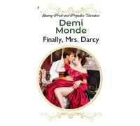 Finally, Mrs. Darcy: Steamy Pride and Prejudice Variation
