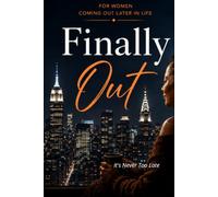 Finally Out: For Women Coming Out Later in Life