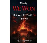 Finally We Won: But Was It Worth 34 Lives?
