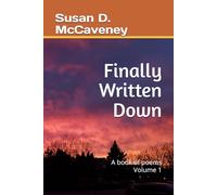 Finally Written Down: A book of poems Volume 1 (Poetry Collection)