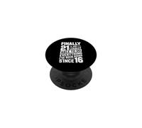 Finalmente 21 Legalmente Haciendo Todo Lo Que He Estado Haciendo Desde 16 PopSockets PopGrip Adhesivo