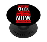 Finalmente dejé de beber por una buena bebida para el mal ARTE EN LA ESPALDA PopSockets PopGrip Adhesivo