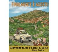 Finalmente è Agosto :le ferie al paese.: Mariedda torna a Castel di Lucio. Libro da colorare per bambini con storie e tradizioni del paese