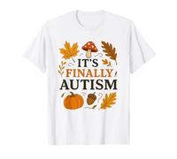 Finalmente es Autismo Divertido otoño para los Amantes del otoño Camiseta