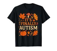 Finalmente es Autismo Divertido otoño para los Amantes del otoño Camiseta