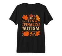 Finalmente es Autismo Divertido otoño para los Amantes del otoño Camiseta Premium