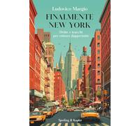 Finalmente New York. Dritte e trucchi per entrare dappertutto (Original Tascabili Sperling)