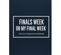 Finals Week Or My Final Week Notebook: 4x4 Quad Ruled Notebook for Calculus & Engineering Students. 140 Pages of Graph Paper for Exam Season.
