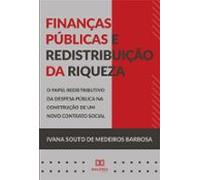 Finanças Públicas E Redistribuição Da Riqueza (ebook)