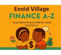 FINANCE A-Z: Learn About Money with Fun Words from A to Z: A colorful and fun introduction to finance for kids (Enoïd Village: Pocket Library)