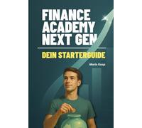 Finance Academy Next Gen: Dein Starterguide