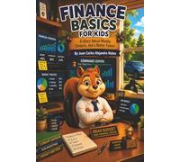 Finance Basics For Kids: A Story About Money, Choices and a Better Future
