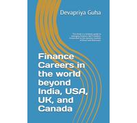 Finance Careers in the world beyond India, USA, UK, and Canada: This book is a strategic guide to emerging frontiers like Frankfurt, Amsterdam to the dynamic markets of Brazil and Botswana.