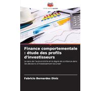 Finance comportementale : étude des profils d'investisseurs: Le sens de l'autocontrôle et le degré de confiance dans les décisions d'investissement boursier