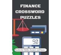 FINANCE CROSSWORD PUZZLES: Crossword Puzzles with Easy to Read Print about Finance, Investing and Banking and more | 6 x 9 inches,120 pages| 50+ Puzzles... Gifts for Vacations, Holidays and Relaxation