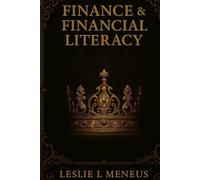 Finance & Financial Literacy: Learn the ins & out of finance the easy way (The Economic Enlightenment & Empowerment Series)
