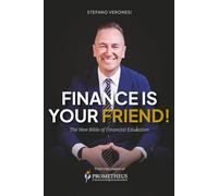 Finance is Your Friend!: The New Bible of Financial Education