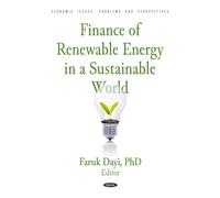 Finance of Renewable Energy in a Sustainable World (Economic Issues, Problems and Perspectives)